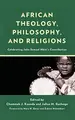 Cover image for African Theology, Philosophy, and Religions