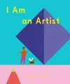 Cover image for I Am an Artist (Books for Kids, Art for Kids, Art Book)