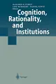 Cover image for "Cognition, Rationality, and Institutions"