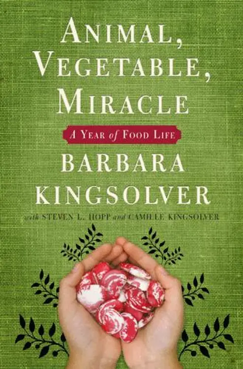 Animal, Vegetable, Miracle: A Year of Food Life cover