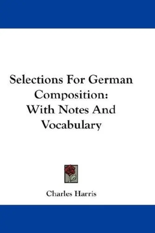 Selections For German Composition: With Notes And Vocabulary cover