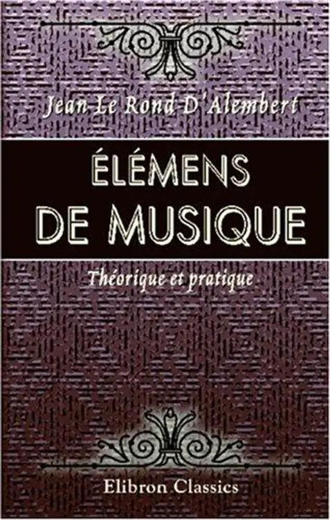 Élémens de musique: Théorique et pratique, suivant les principes de M. Rameau, éclaircis, développés et simplifiés cover