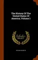 Cover image for The History Of The United States Of America, Volume 1