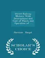 Cover image for Street Railway Motors: With Descriptions and Cost of Plants and Operation of ... - Scholar's Choice Edition