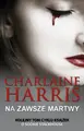 Cover image for Sookie Stackhouse Na zawsze martwy