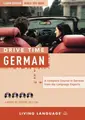 Cover image for Drive Time: German (CD): Learn German While You Drive (LL(R) All-Audio Courses)