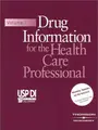 Cover image for Drug Information for the Health Care Professional (Usp Di. Vol 1 : Drug Information for the Healthcare Professional, 23rd ed)