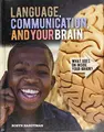 Cover image for Language, Communication, and Your Brain
