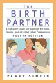 Cover image for The Birth Partner - Revised 4th Edition: A Complete Guide to Childbirth for Dads, Doulas, and All Other Labor Companions