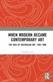 Cover image for When Modern Became Contemporary Art
