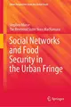 Cover image for Social Networks and Food Security in the Urban Fringe
