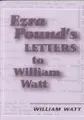 Cover image for Ezra Pound's letters to William Watt