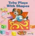 Cover image for Toby Plays With Shapes (Toby Books)