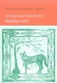 Cover image for An Independent Study Guide to Reading Latin