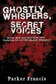 Cover image for Ghostly Whispers, Secret Voices