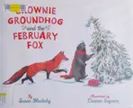 Cover image for Brownie Groundhog and the February fox