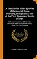 Cover image for A Translation of the Epistles of Clement of Rome, Polycarp, and Ignatius, and of the First Apology of Justin Martyr