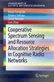 Cover image for Cooperative Spectrum Sensing and Resource Allocation Strategies in Cognitive Radio Networks