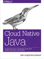Cover image for Cloud Native Java: Designing Resilient Systems with Spring Boot, Spring Cloud, and Cloud Foundry