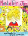 Cover image for Need a Trim, Jim