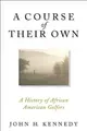 Cover image for A Course Of Their Own
