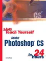 Cover image for Sams Teach Yourself Adobe Photoshop CS in 24 Hours