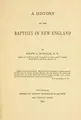 Cover image for A history of the Baptists in New England