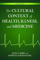 Cover image for The cultural context of health, illness, and medicine