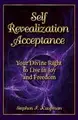 Cover image for Self-Revealization Acceptance - Your Divine Right to Live in Joy and Freedom