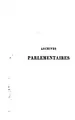 Cover image for Archives parlementaires de 1787 à 1860: recueil complet des débats législatifs et politiques des ...