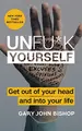 Cover image for Unfu*k Yourself: Get Out of Your Head and into Your Life