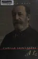 Cover image for Camille Saint-Saëns