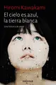 Cover image for El cielo es azul, la tierra blanca