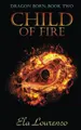 Cover image for Child of Fire : Dragon Born