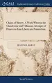 Cover image for Chains of Slavery. a Work Wherein the Clandestine and Villianous Attempts of Princes to Ruin Liberty Are Pointed Out,