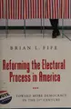 Cover image for Reforming the electoral process in America