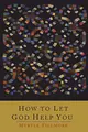 Cover image for How To Let God Help You