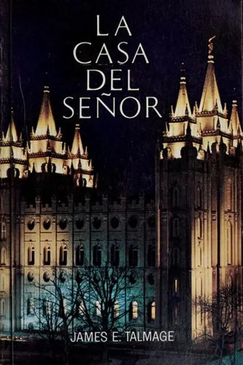 La casa del Señor: un estudio de los santuarios sagrados antiguos y modernos cover