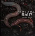 Cover image for What's in the soil?