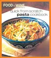 Cover image for Quick from Scratch Pasta (Quick From Scratch)