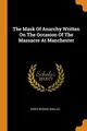 Cover image for The Mask Of Anarchy Written On The Occasion Of The Massacre At Manchester