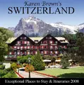 Cover image for Karen Browns Switzerland Exceptional Places 2008