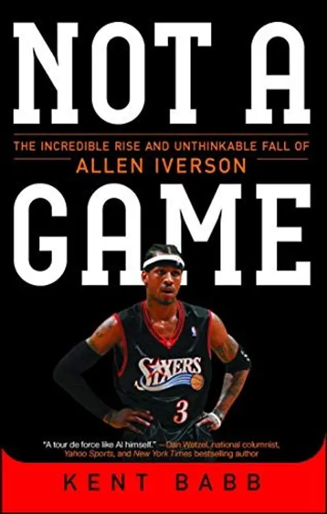 Not a Game: The Incredible Rise and Unthinkable Fall of Allen Iverson cover