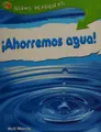 Cover image for ¡Ahorremos agua!