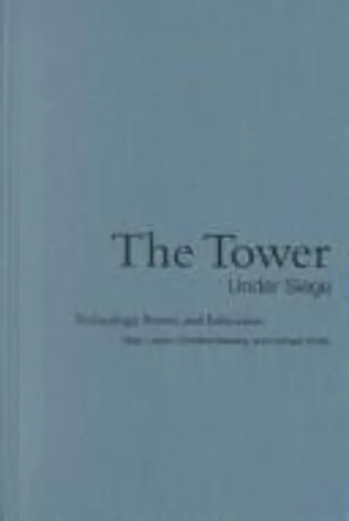 The tower under siege: technology, policy, and education cover
