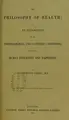 Cover image for The philosophy of health, or, An exposition of the physiological and sanitary conditions conducive to human longevity and happiness