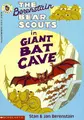 Cover image for The Berenstain Bear Scouts in Giant Bat Cave (The Berenstain Bears Big Chapter Books)