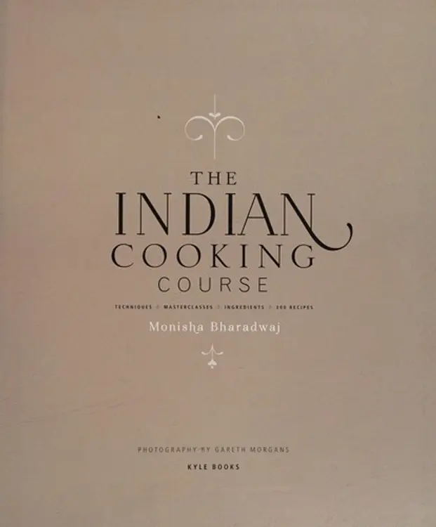 Indian Cooking Course: Techniques - Masterclasses - Ingredients - 300 Recipes cover