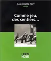 Cover image for Comme jeu, des sentiers...