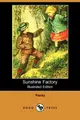 Cover image for Sunshine Factory (Illustrated Edition) (Dodo Press)